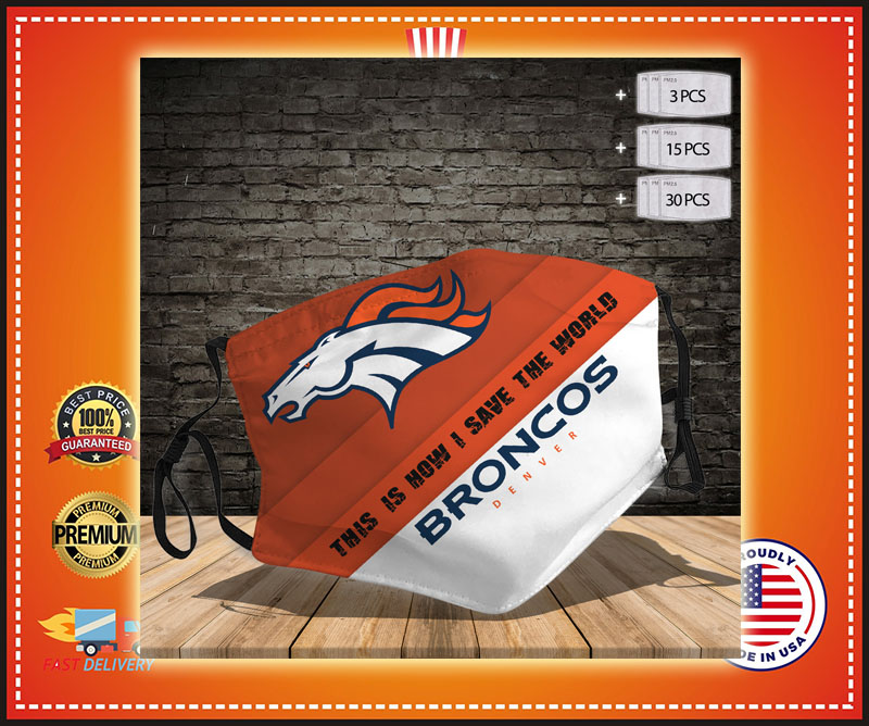 Denver Broncos this is how I save the world Cloth Face Mask 4