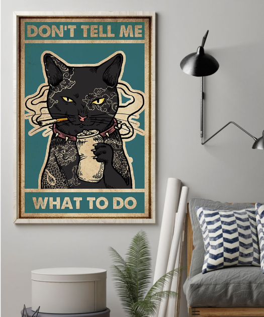 Cat Don't tell me what to do poster 12