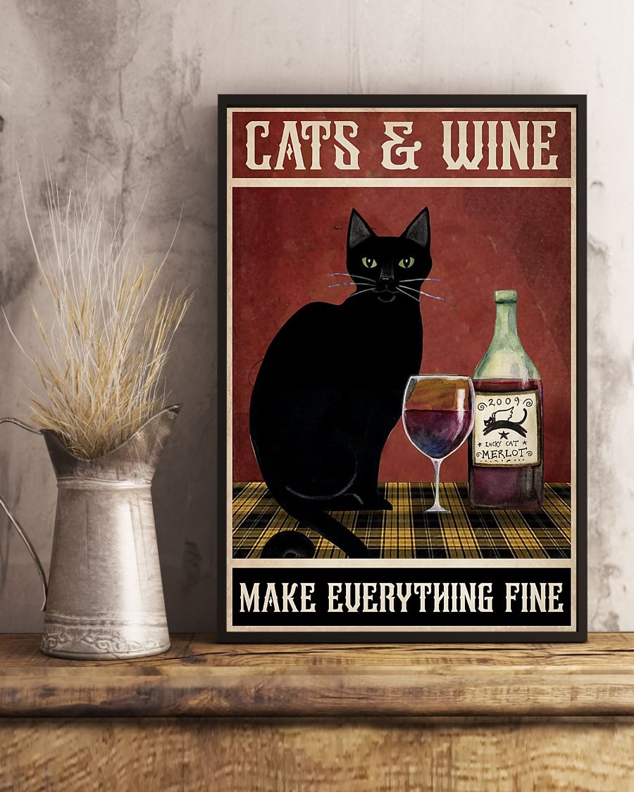 Cat and wine make everything fine poster 4