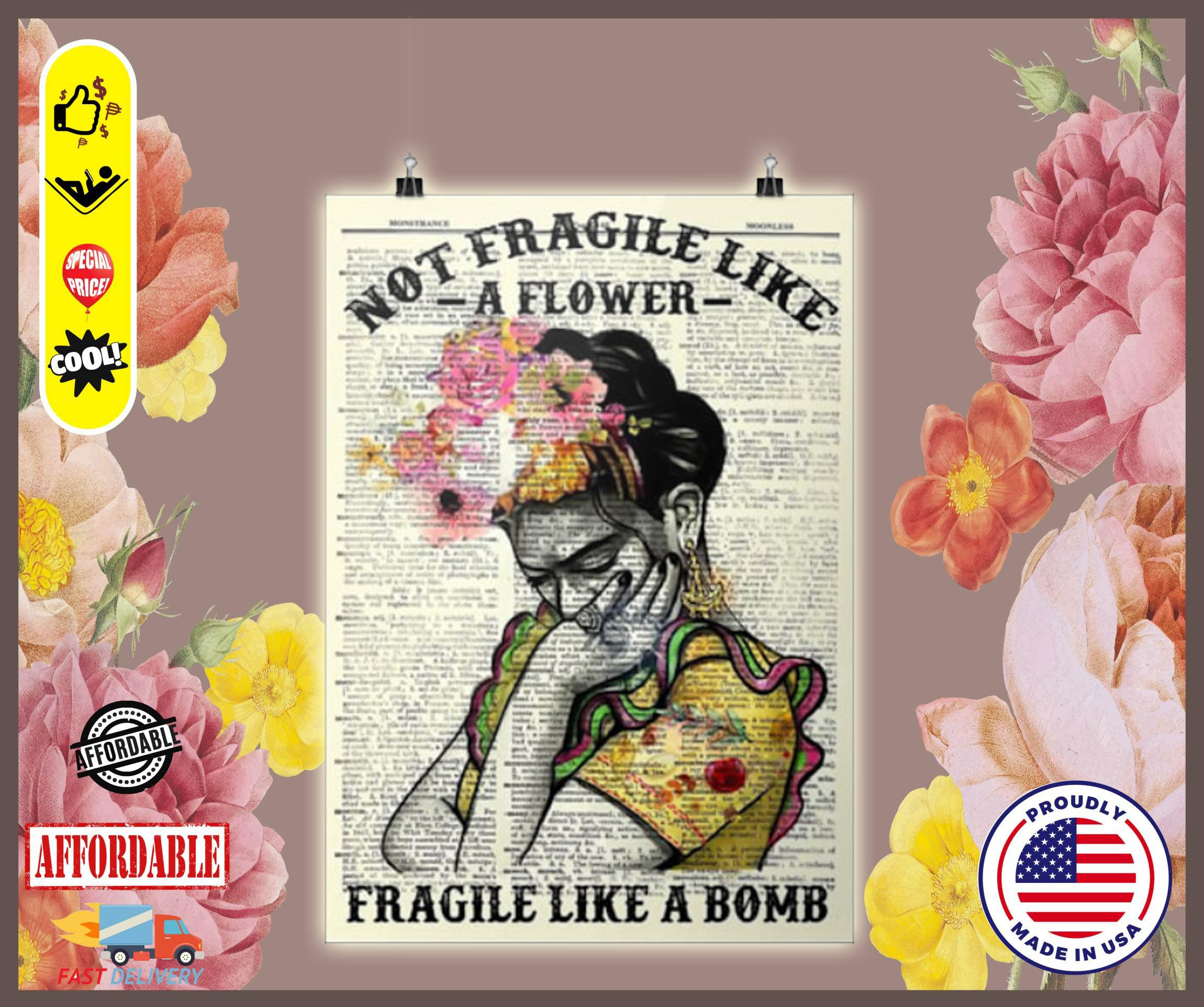 Frida Kahlo not fragile like a flower fragile like a bomb poster 2