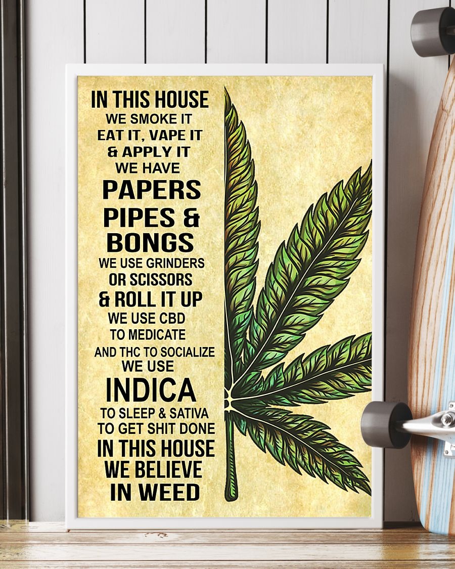 Weed cannabis In this house we smoke it eat it vape it poster 3