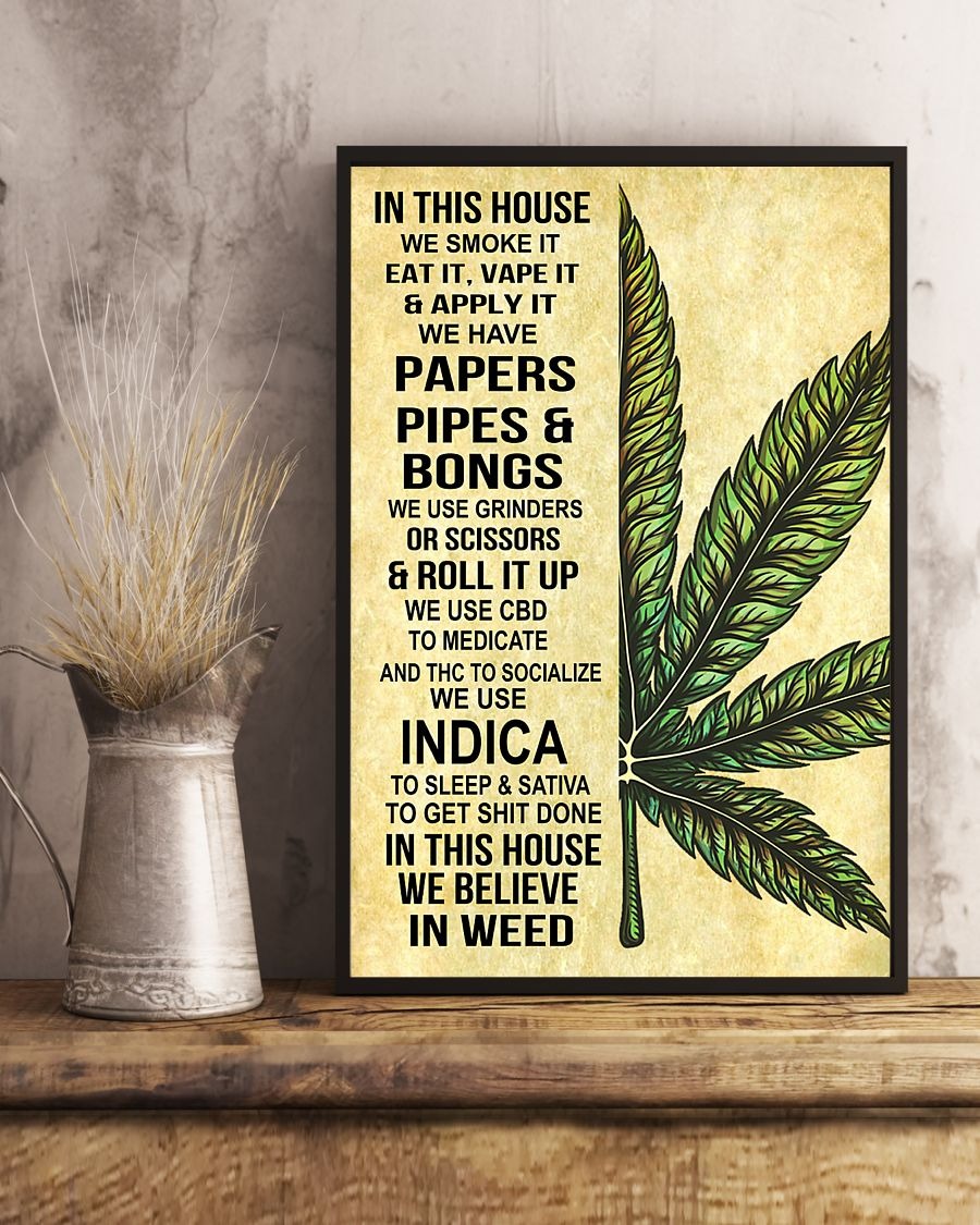Weed cannabis In this house we smoke it eat it vape it poster 4