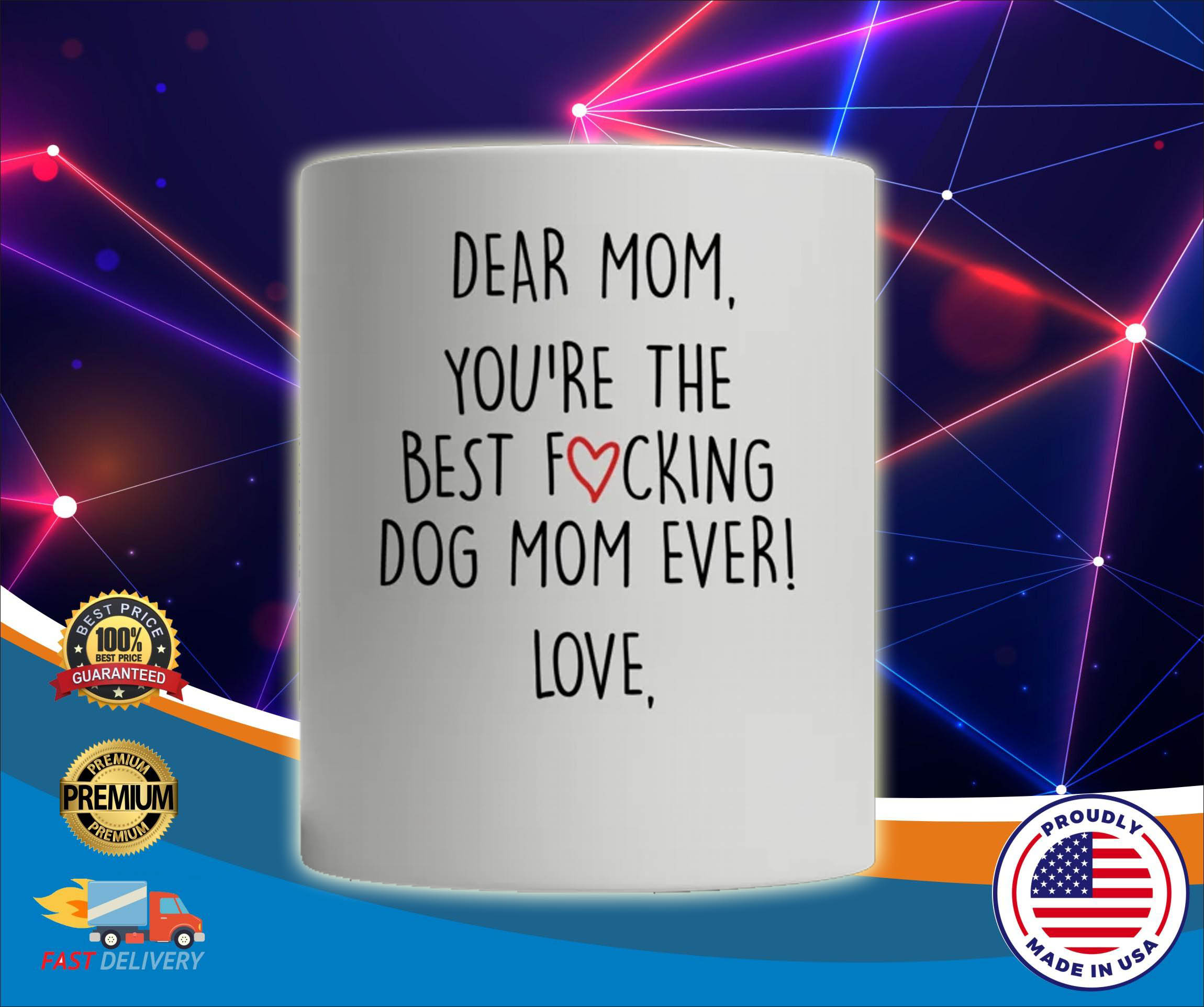 You are the best fucking dog mom ever custom name mug 2