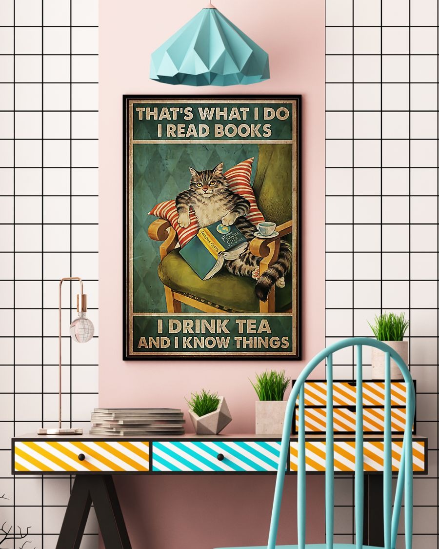 Cat that's what I do I read book I drink tea and I know thing poster 2