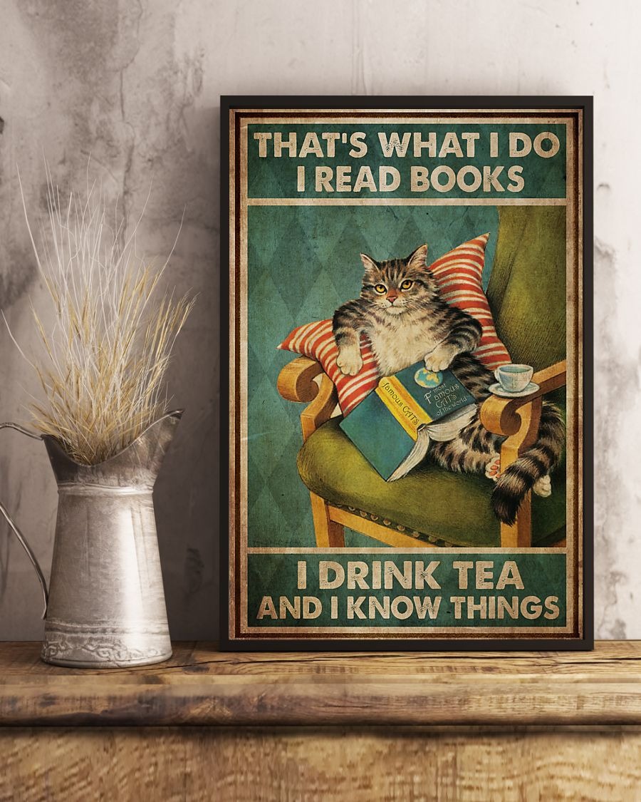 Cat that's what I do I read book I drink tea and I know thing poster 4