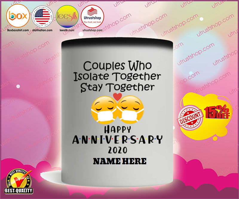 Couples who isolate together stay together happy anniversary 2020 custom name mug 3