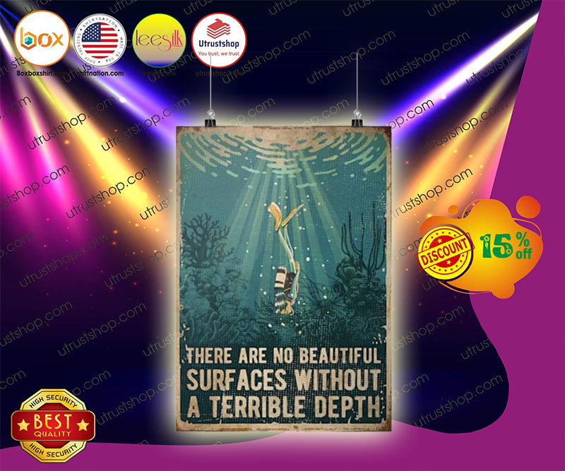 Diving there are no beautiful surfaces without a terrible depth poster 5
