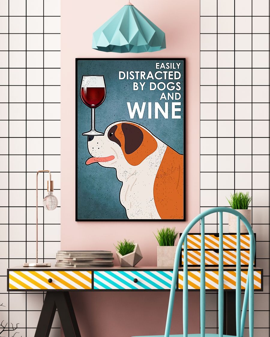 Dog St Bernard easily distracted by dogs and wine poster 3