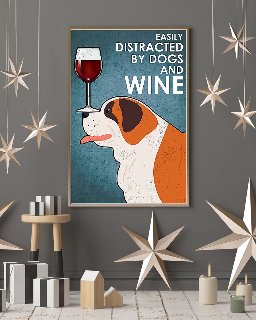Dog St Bernard easily distracted by dogs and wine poster 4