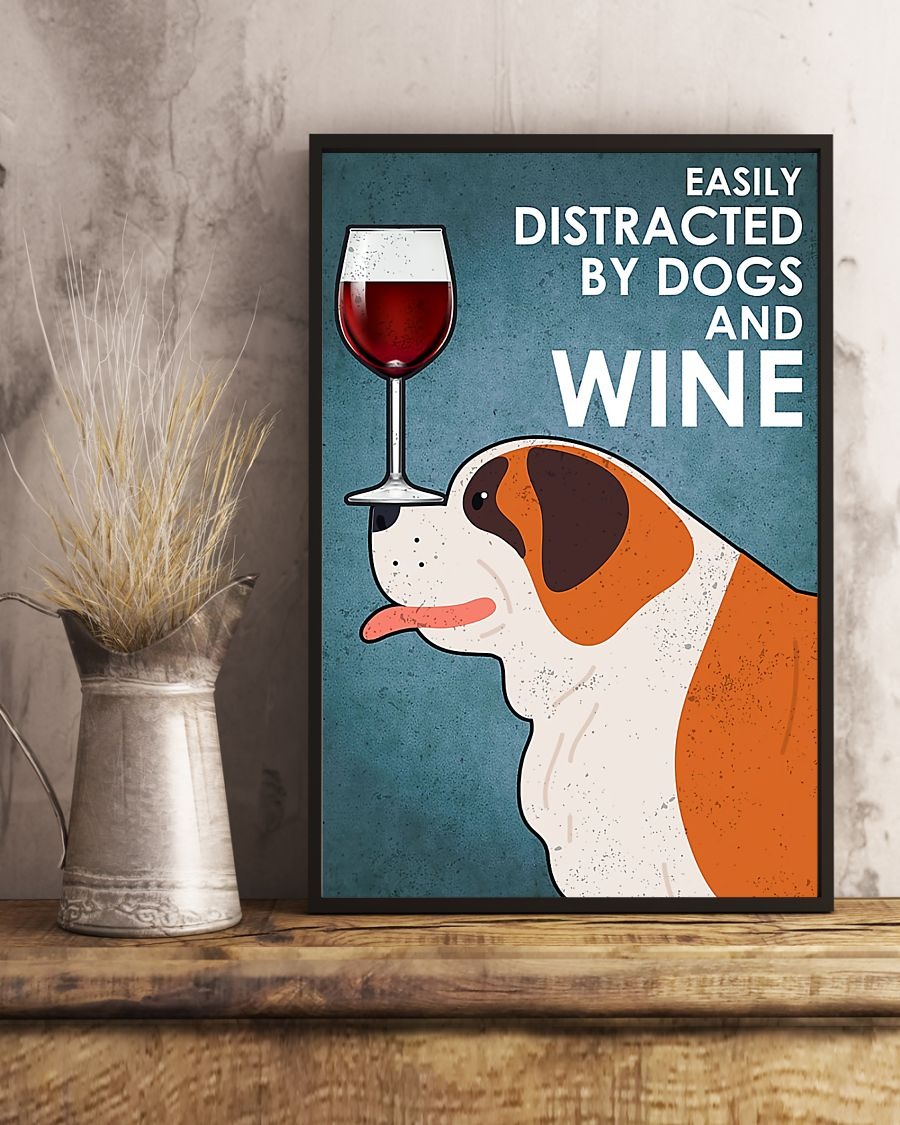 Dog St Bernard easily distracted by dogs and wine poster 5