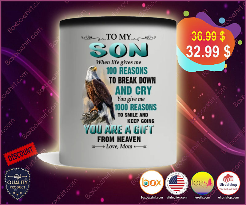 Eagle to my son when life gives me 100 reasons to break down and cry mug 4