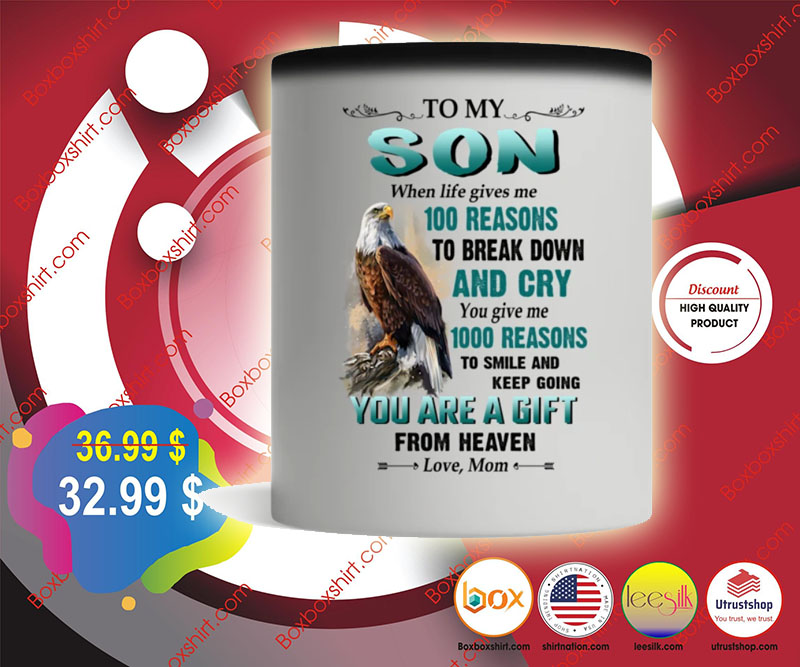 Eagle to my son when life gives me 100 reasons to break down and cry mug 3