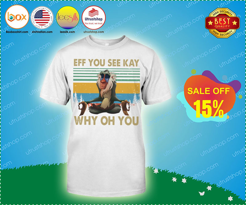 Eff you see kay why oh you shirt 6