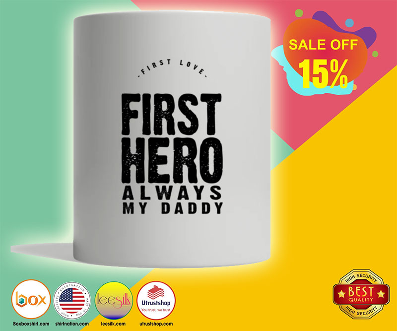First love first hero always my daddy mug 2