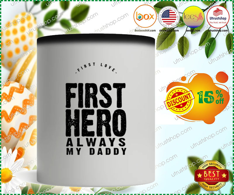 First love first hero always my daddy mug 3