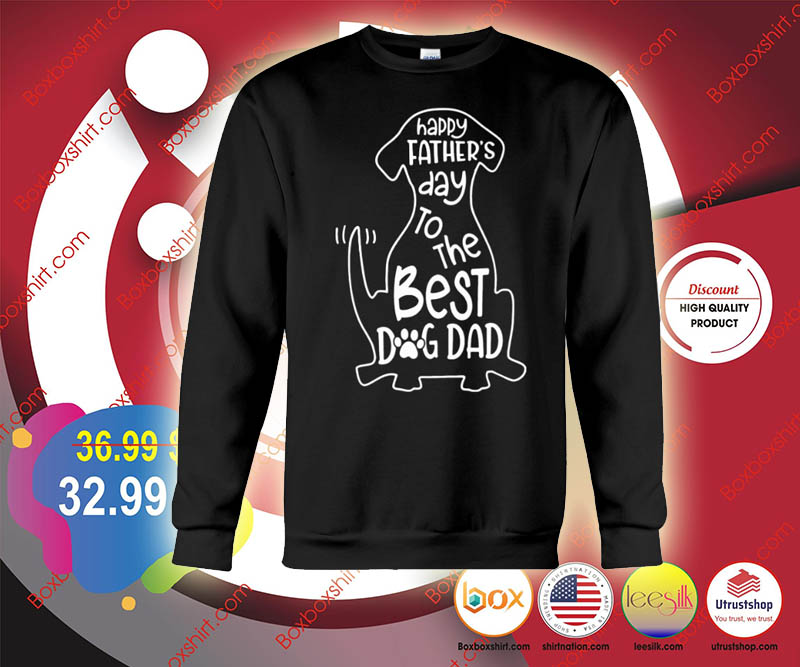 Happy father's day to the best dog dad shirt 3