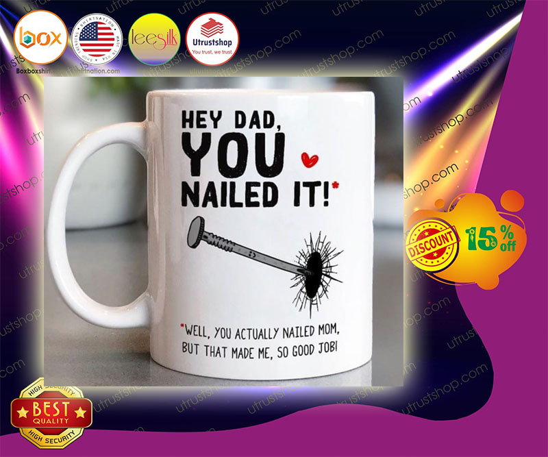 Hey dad you nailed it mug 2