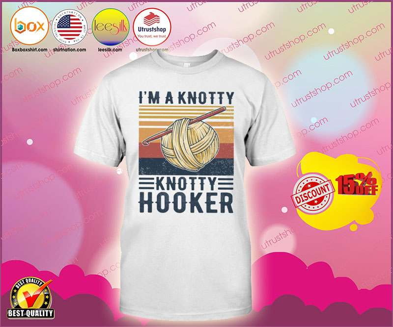 I'm a knotty knotty hooker shirt 2