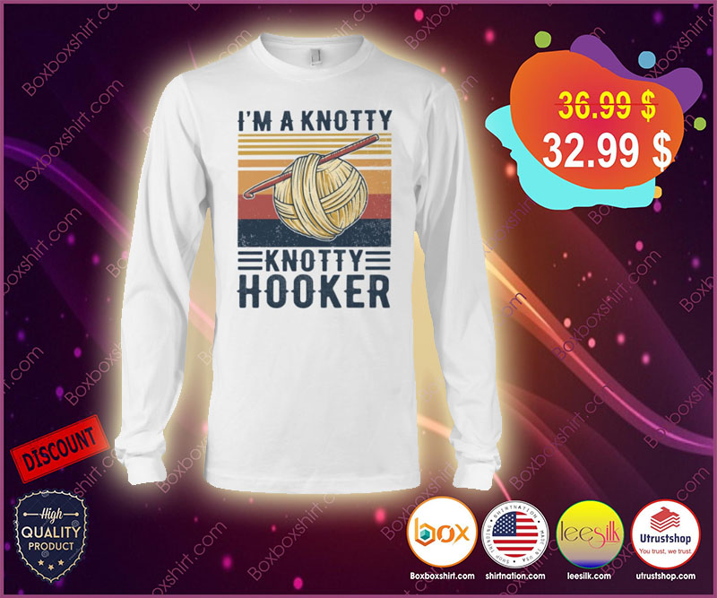 I'm a knotty knotty hooker shirt 4