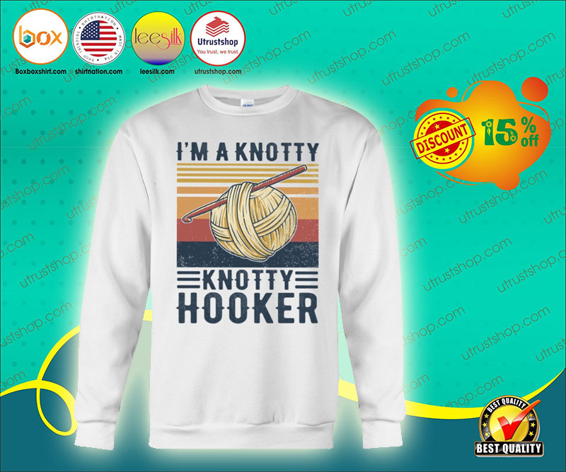 I'm a knotty knotty hooker shirt 3