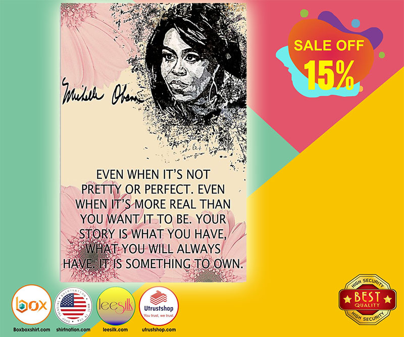Michelle Obama even when it is not pretty or perfect poster 5