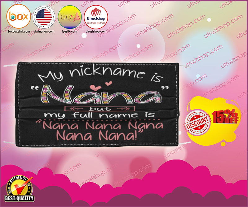 My nickname is nana but my full name is nana face mask 5