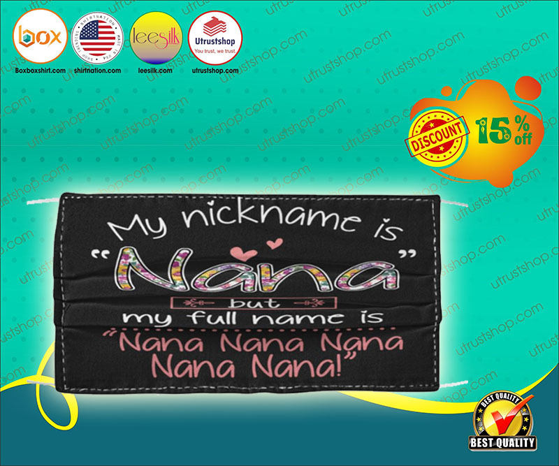 My nickname is nana but my full name is nana face mask 4