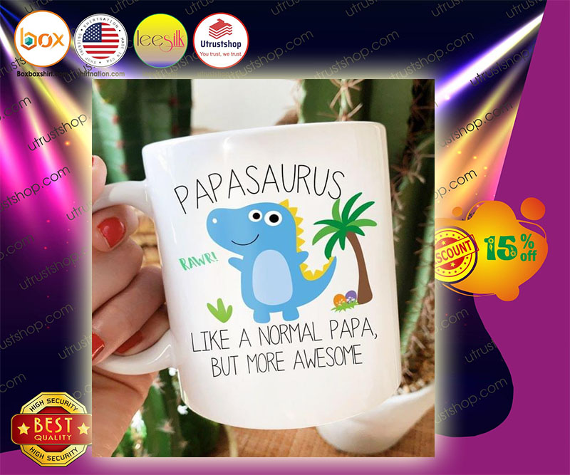 Papasaurus like a normal papa but more awesome mug 4