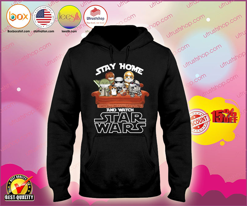 Stay home and watch star wars shirt 5