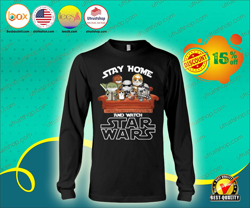 Stay home and watch star wars shirt 4