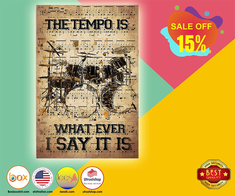 The tempo is what ever i say it is poster 5