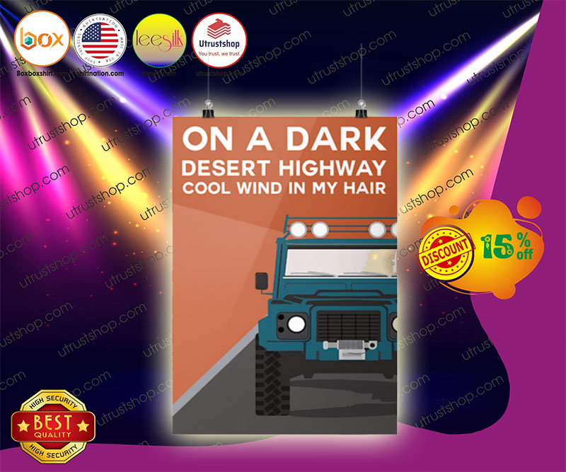 Truck on a dark desert highway cool wind in my hair poster 3