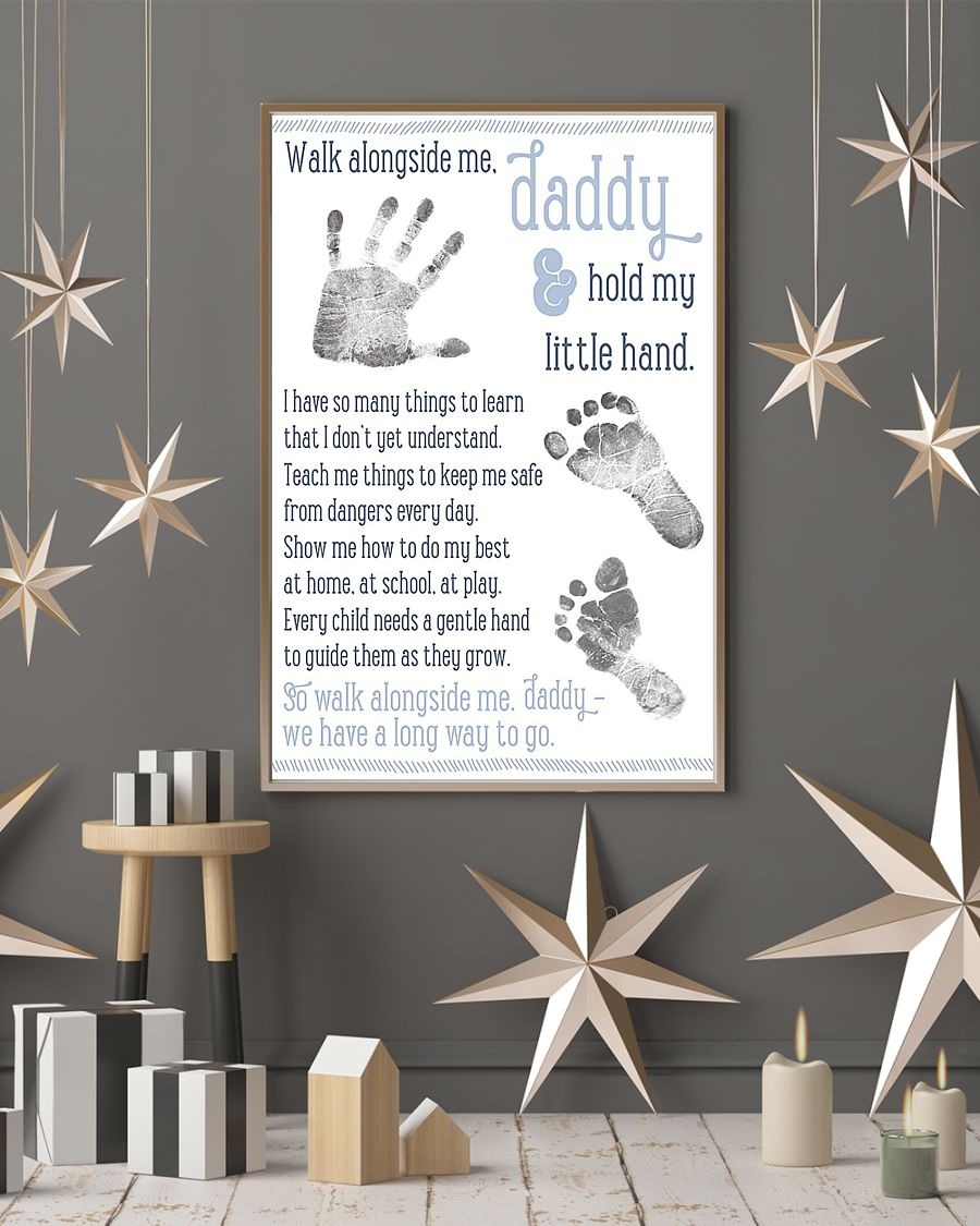 Walk alongside me daddy hold my little hand poster 3