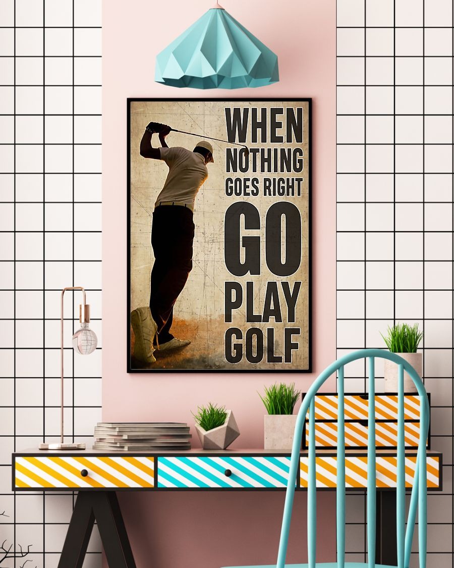 When nothing goes right go play golf poster 2