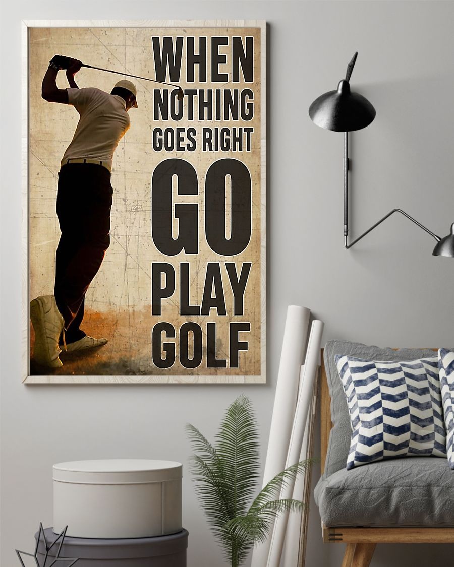 When nothing goes right go play golf poster 5