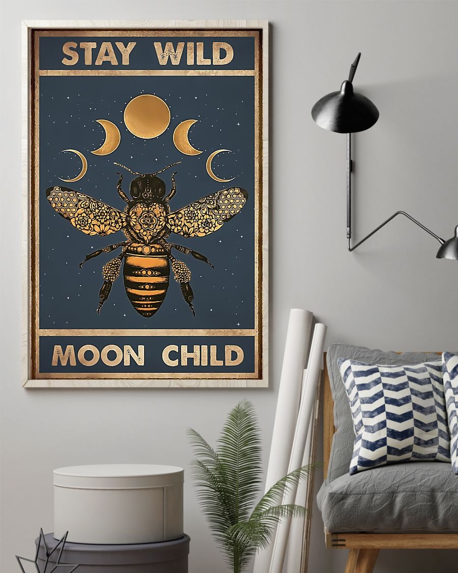 Bee stay wild moon child poster 10