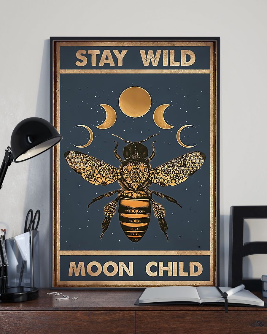 Bee stay wild moon child poster 9