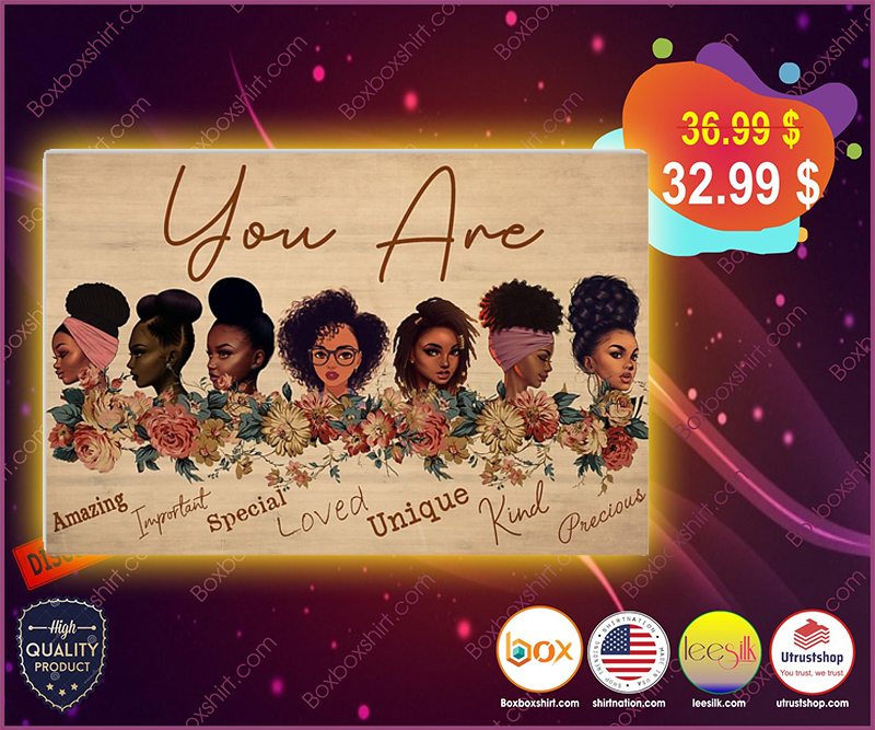 Black girls you are amazing important special loved unique kind precious poster 2