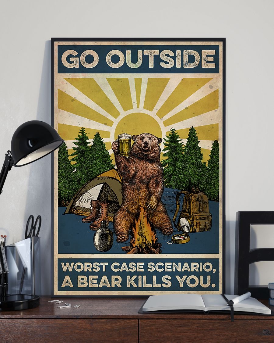Camping Go outside worst case scenario a bear kills you poster 2
