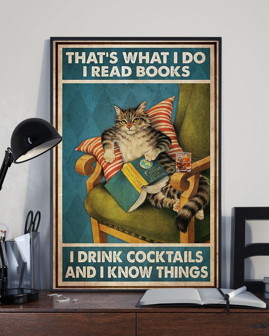 Cat that's what I do I read books I drink cocktails and I know things poster 2