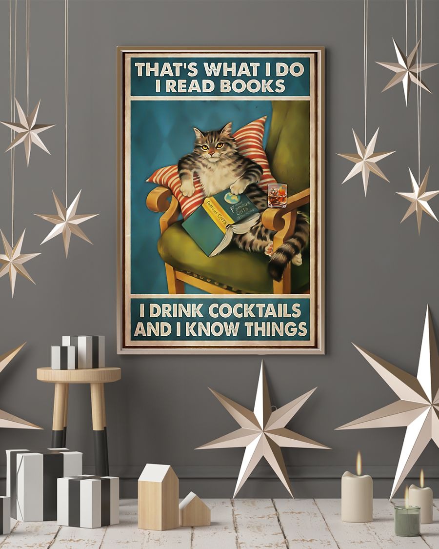 Cat that's what I do I read books I drink cocktails and I know things poster 4