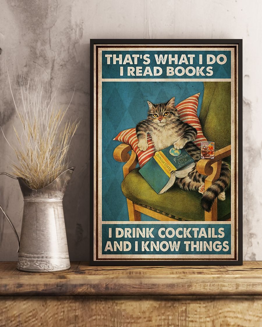 Cat that's what I do I read books I drink cocktails and I know things poster 3