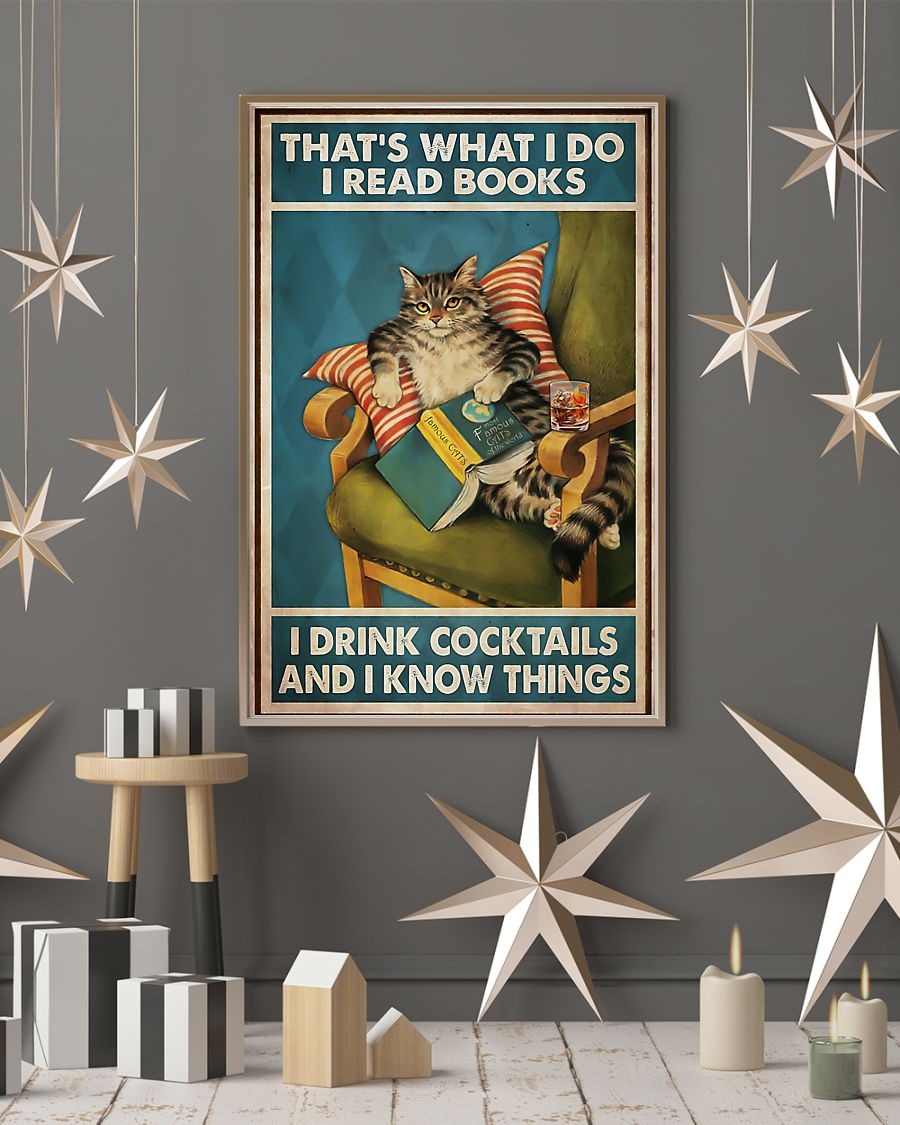 Cat that's what I do I read books I drink cocktails and I know things poster 3