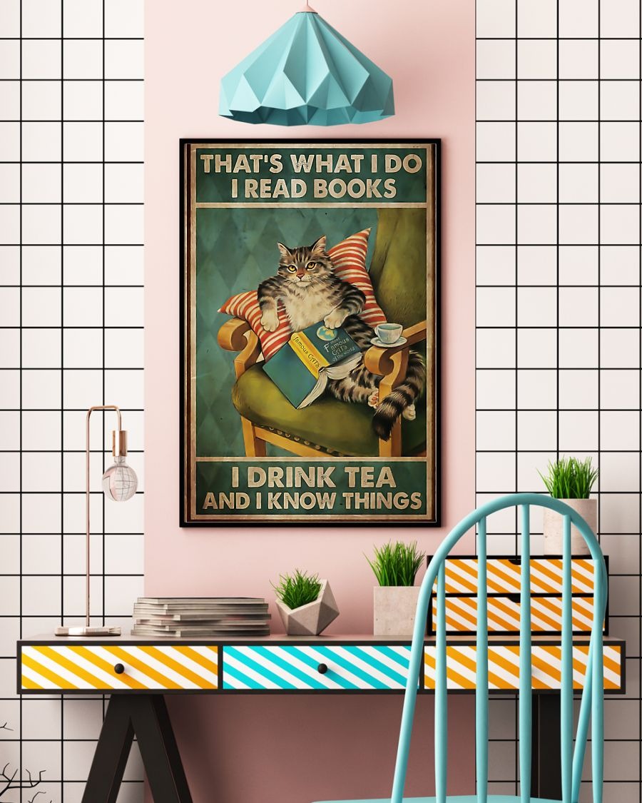 Cat that's what I do I read books I drink tea and I know things poster 4
