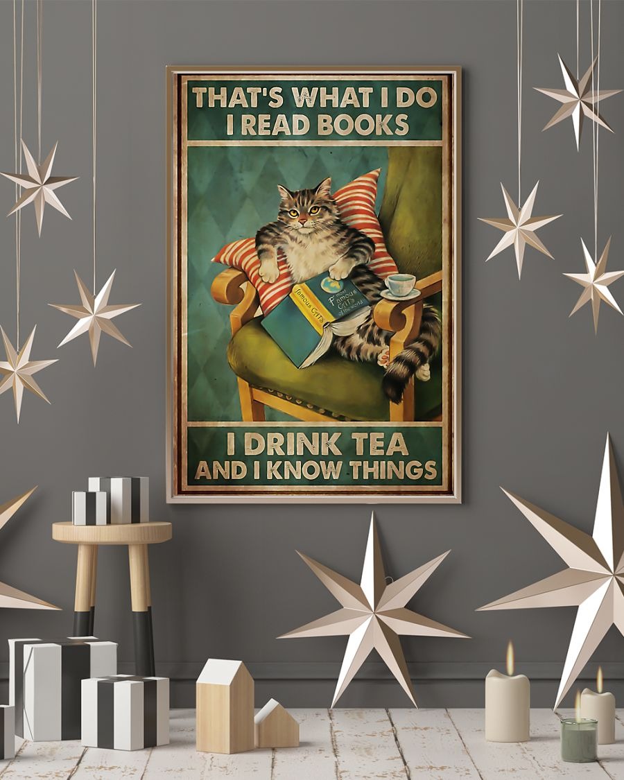 Cat that's what I do I read books I drink tea and I know things poster 3