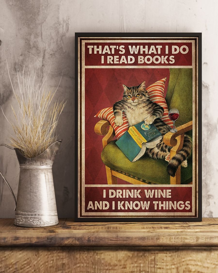 Cat that's what I do I read books I drink wine and I know things poster 3