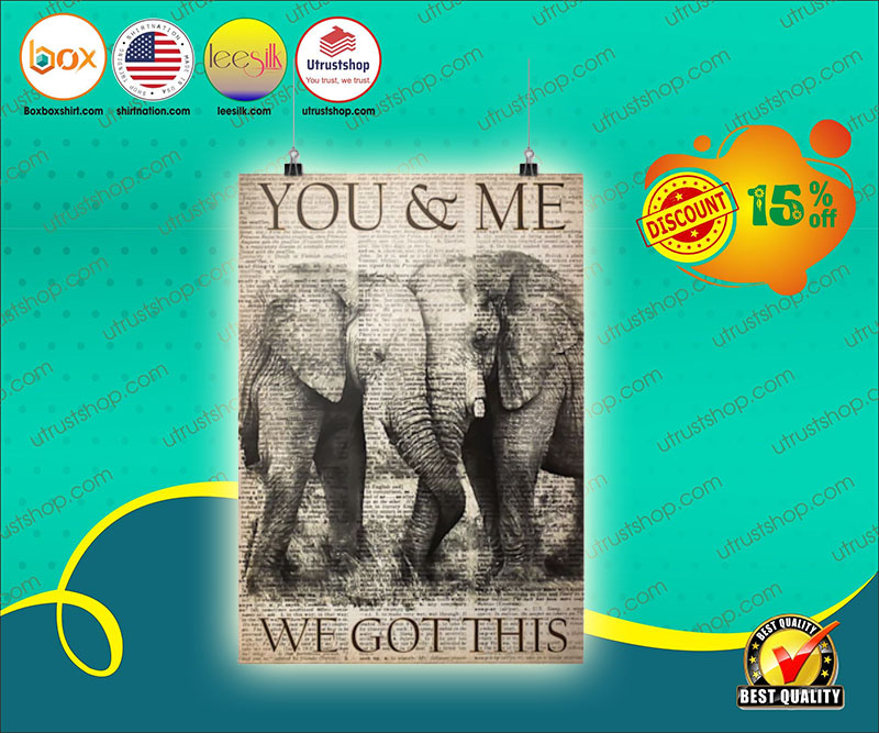 Elephants you and me we got this poster 3