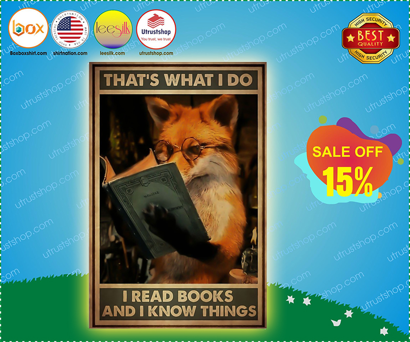 Fox that's what I do I read books and I know things poster 5