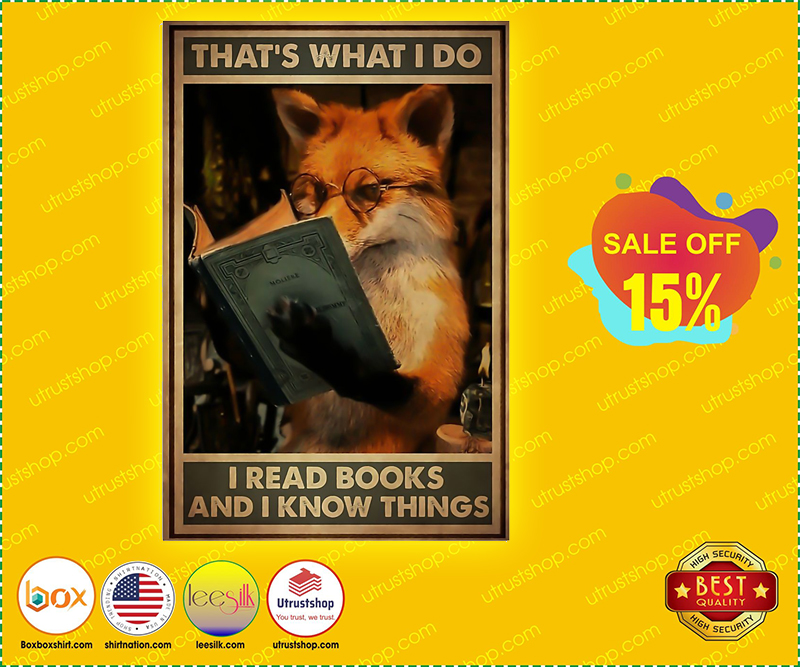 Fox that's what I do I read books and I know things poster 4