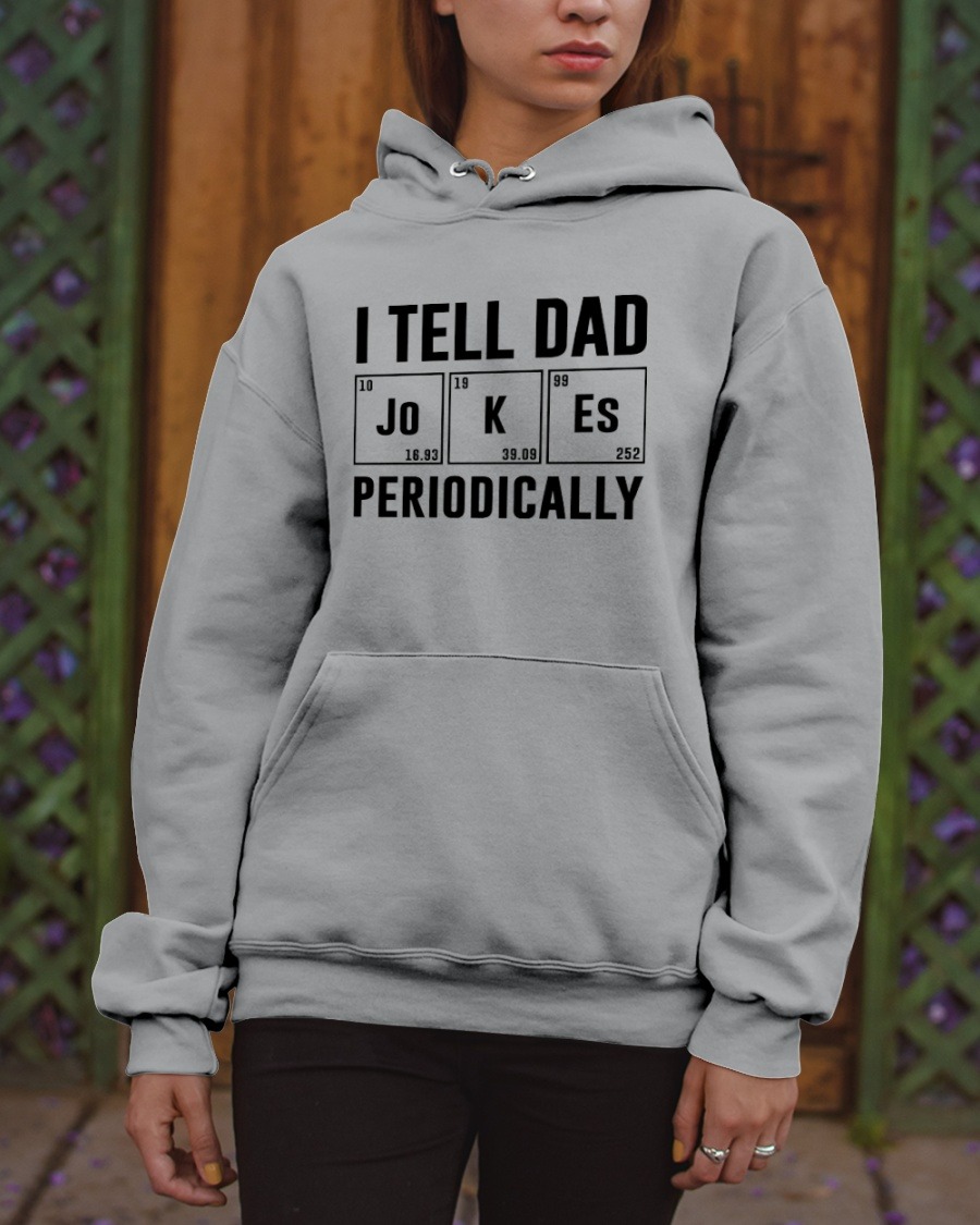 I tell dad periodically shirt 5
